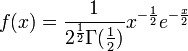 f(x)=\frac{1}{2^{\frac{1}{2}}\Gamma(\frac{1}{2})}x^{-\frac{1}{2}}e^{-\frac{x}{2}}