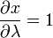 frac{partial x}{partial lambda} = 1