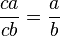 \frac{ca}{cb}=\frac{a}{b}