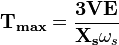 \mathbf{T_{max}} = \frac {{\mathbf{3}}{\mathbf{V}}{\mathbf{E}}}{{\mathbf{X_s}}{\omega_s}}