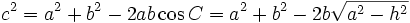 c^2=a^2+b^2-2ab\cos C=a^2+b^2-2b\sqrt{a^2-h^2}\,