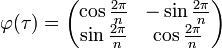 varphi(tau)=begin{pmatrix}cos{2pi over n} & -sin{2pi over n} \ sin{2pi over n} & cos{2pi over n}end{pmatrix}