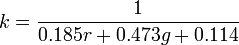 k = \frac{1}{0.185r + 0.473g + 0.114}