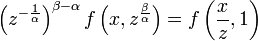 \left(z ^ {- \frac{1}{\alpha}}\right) ^ {\beta - \alpha} f \left(x, z ^ \frac{\beta}{\alpha}\right) = f\left(\frac{x}{z}, 1\right)