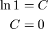 \begin{align}
\ln 1 &= C \\
C &= 0

\end{align}