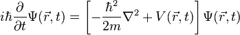 i\hbar\frac{\partial}{\partial t} \Psi(\vec{r} ,t) = \left [ -\frac{\hbar^2}{2m}\nabla^2 + V(\vec{r},t)\right ] \Psi(\vec{r} ,t)