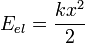 E_{el} = {kx^2\over2}