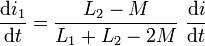 \frac{\mathrm{d}i_1}{\mathrm{d}t} =\frac{L_2-M}{L_1+L_2-2M}\ \frac{\mathrm{d}i}{\mathrm{d}t} 