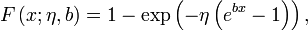  F\left (x; <br/>  \eta, b\right) = 1-\exp\left (\eta\left (e^ {<br/>  bks} <br/>  - <br/> 1  \right) \right), <br/>