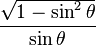  {sqrt{1 - sin^2theta} over sin theta} 