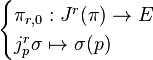\begin{cases} \pi_{r, 0}: J^{r}(\pi) \to E \ j^{r}_{p}\sigma \mapsto \sigma(p) \end{cases}