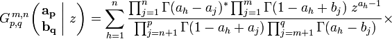 
G_{p,q}^{\,m,n} \!\left( \left. \begin{matrix} \mathbf{a_p} \\ \mathbf{b_q} \end{matrix} \; \right| \, z \right) = \sum_{h=1}^n \frac{\prod_{j=1}^n \Gamma(a_h - a_j)^* \prod_{j=1}^m \Gamma(1-a_h + b_j) \; z^{a_h-1}} {\prod_{j=n+1}^p \Gamma(1-a_h + a_j) \prod_{j=m+1}^q \Gamma(a_h - b_j)} \times
