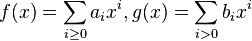  f(x) = \sum_{i \geq 0} a_i x^i, g(x) = \sum_{i > 0} b_i x^i 