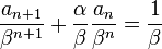 /frac{a_{n+1}}{/beta^{n+1}}+/frac{/alpha}{/beta}/frac{a_{n}}{/beta^{n}}=/frac{1}{/beta}