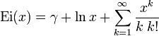 \mbox{Ei}(x) = \gamma+\ln x+ \sum_{k=1}^{\infty} \frac{x^k}{k\; k!} \,