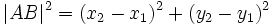 |AB|^2 = (x_2-x_1)^2+(y_2-y_1)^2 \frac{}{}