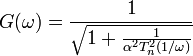 G(\omega)=\frac{1}{\sqrt{1+\frac{1}{\alpha^2 T^2_n(1/\omega)}}}