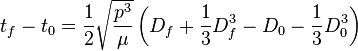 
t_{f} - t_{0} = \frac{1}{2}\sqrt{\frac{p^{3}}{\mu}}\left (D_{f} + \frac{1}{3}D_{f}^{3} - D_{0} - \frac{1}{3}D_{0}^{3}\right )
