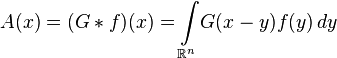 A(x)=(G*f)(x)=\int\limits_{\mathbb R^n}\! G(x-y)f(y)\,dy