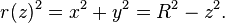 r(z)^2 = x^2+y^2 = R^2 - z^2.