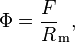 \Phi = \frac F R_\mathrm{m},