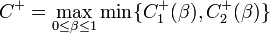 C^+ = \maks_ {
0-\leq \beta \leq 1}
\min '\' 