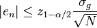 |e_n| leq z_{1-alpha/2}frac{sigma_g}{sqrt{N}} 