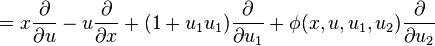 = x \frac {
\partial}
{\partial u}
- u\frac {
\partial}
{\partial x}
+ (1 + u_ {
1}
u_ {
1}
) \frac {
\partial}
{\partial u_ {
1}
}
+ \fi (x, u, u_ {
1}
, u_ {
2}
) \frac {
\partial}
{\partial u_ {
2}
}
'\' 