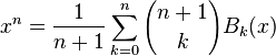 x^n = \frac {1}{n+1}
\sum_{k=0}^n {n+1 \choose k} B_k (x)
