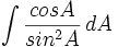 \int \frac{cos A}{sin^2A}\,dA\,