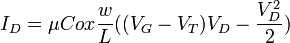 \ I_D=\mu Cox \frac{w}{L}((V_G-V_T)V_D-\frac{V_D^2}{2})