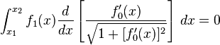 \int_{x_1}^{x_2} f_1(x) \frac{d}{dx}\left[ \frac{ f_0'(x) } {\sqrt{1 + [ f_0'(x) ]^2}} \right] \, dx =0