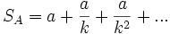 S_A = a+\frac{a}{k}+\frac{a}{k^2}+...