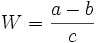 W=\frac{a-b}{c}