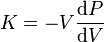 K-V\frac {
\matrm d P}
{
\matrm d V}