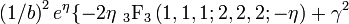  \left (1/b\right) ^2-e^ {<br/>  \eta} <br/> \  {<br/>  -2\eta {<br/> \ } <br/>  _3\tekst {<br/>  F} <br/>  _3 \left (1,1, 1; <br/>  2,2, 2; <br/>  \eta\right) +\gama^2 <br/>