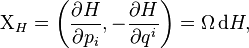 \Chi_H=\left (\frac {
\partial H}
{\partial p_i}
, - \frac {
\partial H}
{\partial q^i}
\right, \matrm {
d}
H,