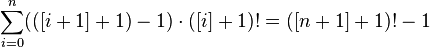 \sum_ { i 0} ^ { n} (([i+1] +1) - 1) \cdot ([mi] +1)! = ([n+1] +1)! - 1