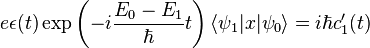 e\epsilon (t) \eksp\left (i\dfrac {
E_ {
0}
- E_ {
1}
}
{
\hbar}
t\right) \langle \psi_ {
1}
|
x|
\psi_ {
0}
\rangle = i\hbar c_ {
1}
'(t)