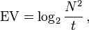 \mathrm {EV} = \log_2 {\frac {N^2} {t} } \,,