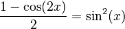 \frac{1-\cos(2x)}{2}=\sin^2(x)