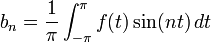 b_n = \frac{1}{\pi}\int_{-\pi}^{\pi} f(t) \sin(nt)\, dt