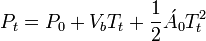     P_t = P_0 + V_bT_t + \frac{1}{2}\acute{A}_0T_t^2 