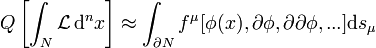 Q \left[ \int_N \mathcal{L} \, \mathrm{d}^n x \right] \approx 
 \int_{\partial N} f^\mu [\phi(x),\partial\phi,\partial\partial\phi,...] \mathrm{d}s_{\mu} 