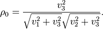 
\rho_0 = \frac{v_3^2}{\sqrt{v_1^2 +  v_3^2} \sqrt{v_2^2 +  v_3^2}}.
