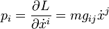 p_i=\frac{\partial L}{\partial\dot x^i}=mg_{ij}\dot x^j