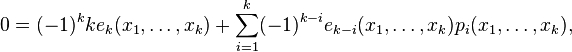 0= (-1)^kke_k(x_1,\ldots,x_k)+\sum_{i=1}^k(-1)^{k-i} e_{k-i}(x_1,\ldots,x_k)p_i(x_1,\ldots,x_k),