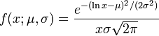 f(x;mu,sigma) = frac{e^{-(ln x - mu)^2/(2sigma^2)}}{x sigma sqrt{2 pi}}