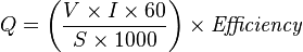 Q = \left(\frac{V \times I \times 60}{S \times 1000} \right) \times \mathit{Efficiency}