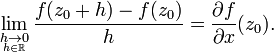 \lim_{\underset{h\in\mathbb{R}}{h\to 0}} \frac{f(z_0+h)-f(z_0)}{h} = \frac{\partial f}{\partial x}(z_0).